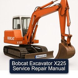 Bobcat Excavator X225 Service Repair Workshop Manual PDF