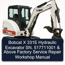 Bobcat X 331E Hydraulic Excavator Sn. 517711001 Above Service Repair Workshop Manual PDF
