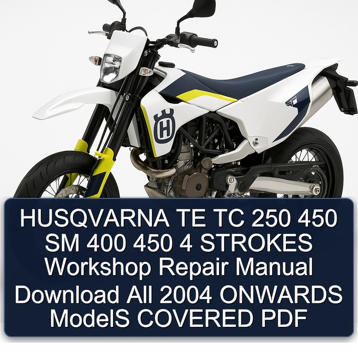 2004 Husqvarna SM Models TE TC 250 450 400 4 Strokes All Onwards Covered Service Repair Workshop Manual PDF
