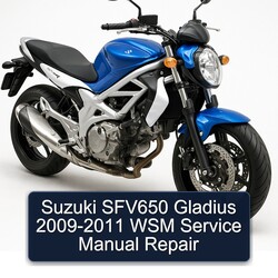 2009-2011 Suzuki SFV650 Gladius WSM Service Repair Workshop Manual PDF