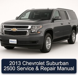2013 Chevrolet Suburban 2500 Service Repair Workshop Manual PDF