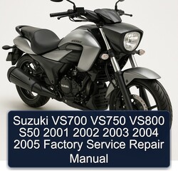 2001-2005 Suzuki Intruder VS700 VS750 VS800 S50 Service Repair Workshop Manual PDF