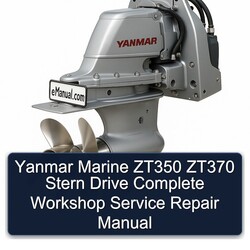 Yanmar Marine ZT350 ZT370 Stern Drive Service Repair Workshop Manual PDF