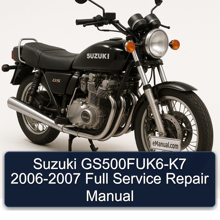 2006-2007 Suzuki GS Series Gs500fuk6-k7 Service Repair Workshop Manual PDF