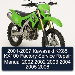 2001-2007 Kawasaki KX Series KX85 KX100 Service Repair Workshop Manual PDF