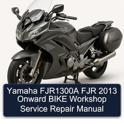 2013 Yamaha FJR Models FJR1300A Onward Bike Service Repair Workshop Manual PDF