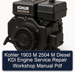 Kohler Magnum Models 1903 M 2504 Diesel Kdi Engine Service Repair Workshop Manual PDF