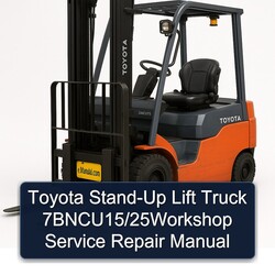 Toyota STAND-UP Lift Truck 7bncu15/25service Service Repair Workshop Manual PDF
