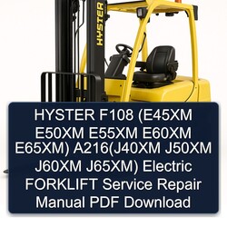 Hyster F108 (e45xm E50XM E55XM E60XM E65xm) A216(j40xm J50XM J60XM J65xm) Electric Forklift Service Repair Workshop Manual PDF
