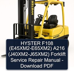 Hyster F108 (E45XM2-E65XM2) A216 (J40XM2-J65XM2) Forklift Service Repair Workshop Manual PDF