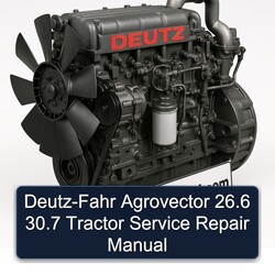 DEUTZ-FAHR Agrovector 26.6 30.7 Tractor Service Repair Workshop Manual PDF
