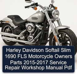 2015-2017 Harley Davidson Softail Slim 1690 FLS Motorcycle Owners Parts Service Repair Workshop Manual PDF