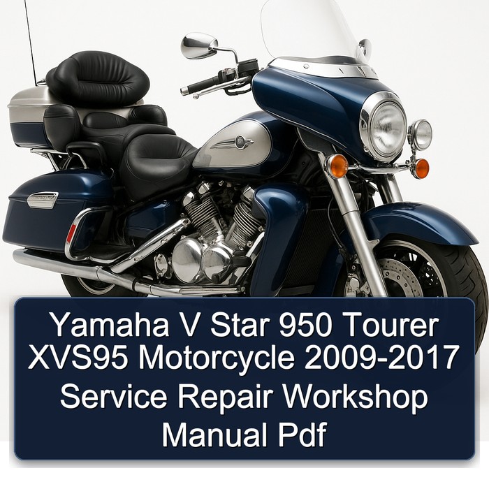 2009-2017 Yamaha XVS Models V Star 950 Tourer XVS95 Motorcycle Service Repair Workshop Manual PDF