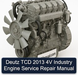 2013 Deutz TCD 4V Industry Engine Service Repair Workshop Manual PDF