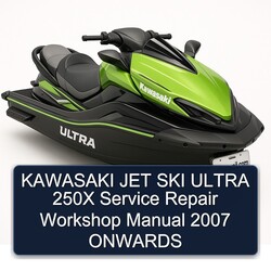 2007 Kawasaki JET SKI Ultra 250X Onwards Service Repair Workshop Manual PDF