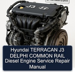 Hyundai J3 Terracan Delphi Common Rail Diesel Engine Service Repair Workshop Manual PDF