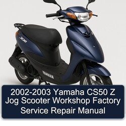 2002-2003 Yamaha Jog CS50 Z Scooter Service Repair Workshop Manual PDF