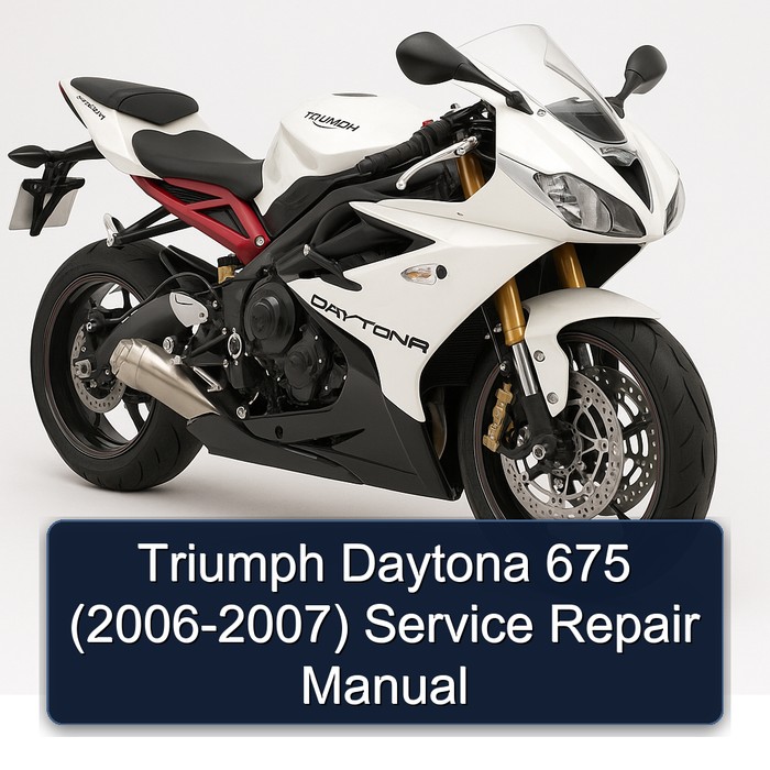 2006-2007 Triumph Daytona 675 ( - ) Service Repair Workshop Manual PDF