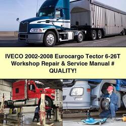 2002-2008 Iveco Eurocargo Tector 6-26T Service Repair Workshop Manual PDF