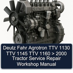 2000 Deutz Fahr Agrotron TTV 1130 1145 1160 > Tractor Service Repair Workshop Manual PDF