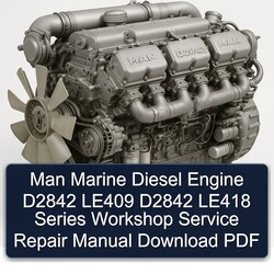 MAN Marine Diesel Engine D2842 LE409 LE418 Series Service Repair Workshop Manual PDF