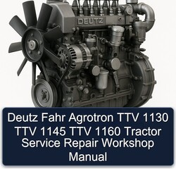 Deutz Fahr Agrotron TTV 1130 1145 1160 Tractor Service Repair Workshop Manual PDF