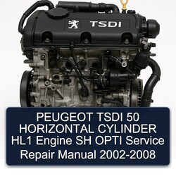 2002-2008 Peugeot 2008 Tsdi 50 Horizontal Cylinder HL1 Engine SH Opti Service Repair Workshop Manual PDF