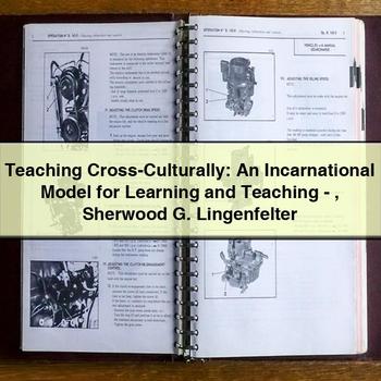 Teaching Cross-Culturally: An Incarnational Model for Learning and Teaching-Sherwood G. Lingenfelter