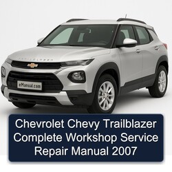 2007 Chevrolet Trailblazer Chevy Service Repair Workshop Manual PDF