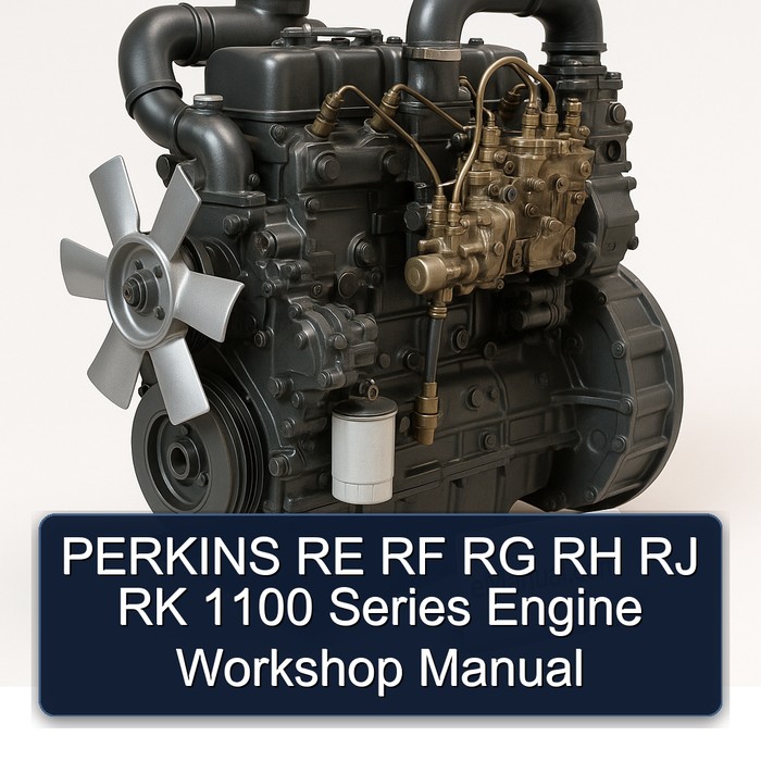 Perkins 1100 Series RE RF RG RH RJ RK Engine Service Repair Workshop Manual PDF