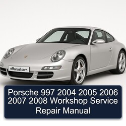 2004-2008 Porsche 997 Service Repair Workshop Manual PDF