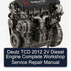 2012 Deutz TCD 2V Diesel Engine Service Repair Workshop Manual PDF