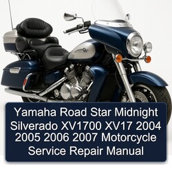 2004-2007 Yamaha XV Models Road Star Midnight Silverado XV1700 XV17 Motorcycle Service Repair Workshop Manual PDF