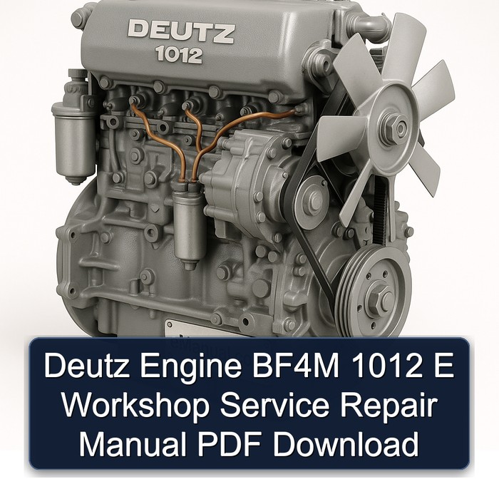 Deutz 1012 Engine BF4M E Service Repair Workshop Manual PDF