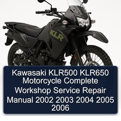 Kawasaki KLR500 KLR650 Motorcycle Complete Workshop Service Repair Manual 2002 2003 2004 2005 2006 