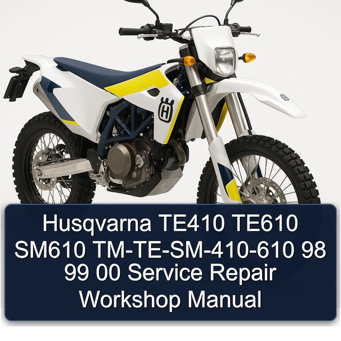 Husqvarna TE Models TE410 TE610 SM610 Tm-te-sm-410-610 98 99 00 Service Repair Workshop Manual PDF