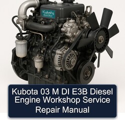 Kubota 03 M DI E3B Diesel Engine Service Repair Workshop Manual PDF