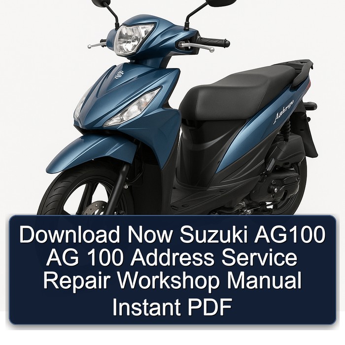 Suzuki Address Models Now AG100 AG 100 Service Repair Workshop Manual PDF