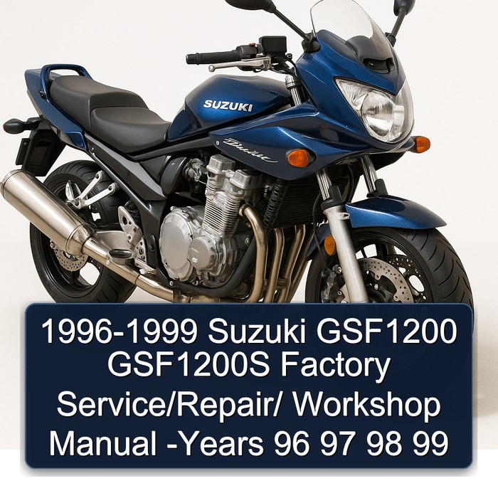 1996-1999 Suzuki GSF Bandit Series GSF1200 GSF1200S years 96 97 98 99 Service Repair Workshop Manual PDF