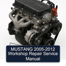 2005-2012 Ford SOHC Mustang Service Repair Workshop Manual PDF