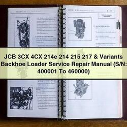 JCB 3CX 4CX 214E 214 215 217 Variants Backhoe Loader (s/n: 400001 460000) Service Repair Workshop Manual PDF