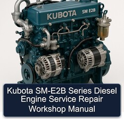 Kubota SM-E2B Series Diesel Engine Service Repair Workshop Manual PDF