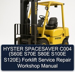 Hyster Spacesaver C004 (s60e S70E S80E S100E S120e) Forklift Service Repair Workshop Manual PDF