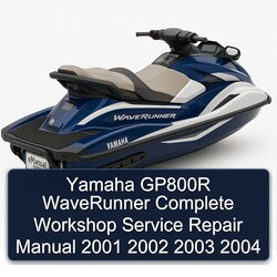 2001-2004 Yamaha GP800R Waverunner Service Repair Workshop Manual PDF