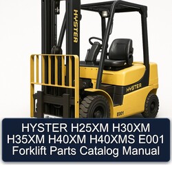 Hyster H25XM H30XM H35XM H40XM H40XMS E001 Forklift Parts Catalog PDF