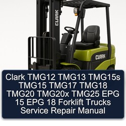 Clark TMG12 TMG13 TMG15S TMG15 TMG17 TMG18 TMG20 TMG20X TMG25 EPG 15 18 Forklift Trucks Service Repair Workshop Manual PDF