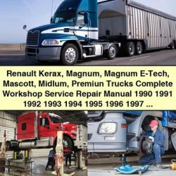 1990-2007 Renault Mascott Kerax Magnum E-TECH Midlum Premiun Trucks - 2 Service Repair Workshop Manual PDF