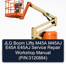 JLG Boom Lifts M45A M45AJ E45A E45AJ (p/n:3120884) Service Repair Workshop Manual PDF