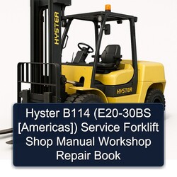 Hyster B114 (e20-30bs [americas]) Forklift Shop Book Service Repair Workshop Manual PDF