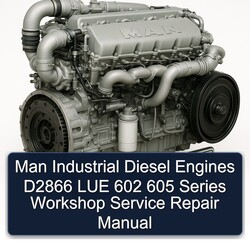 MAN D2866 Industrial Diesel Engines LUE 602 605 Series Service Repair Workshop Manual PDF